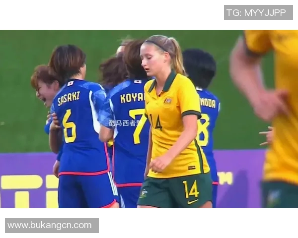 澳洲女足对阵日本精彩直播全程回顾与赛后分析